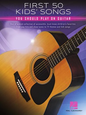 cover image of First 50 Kids' Songs You Should Play on Guitar Songbook